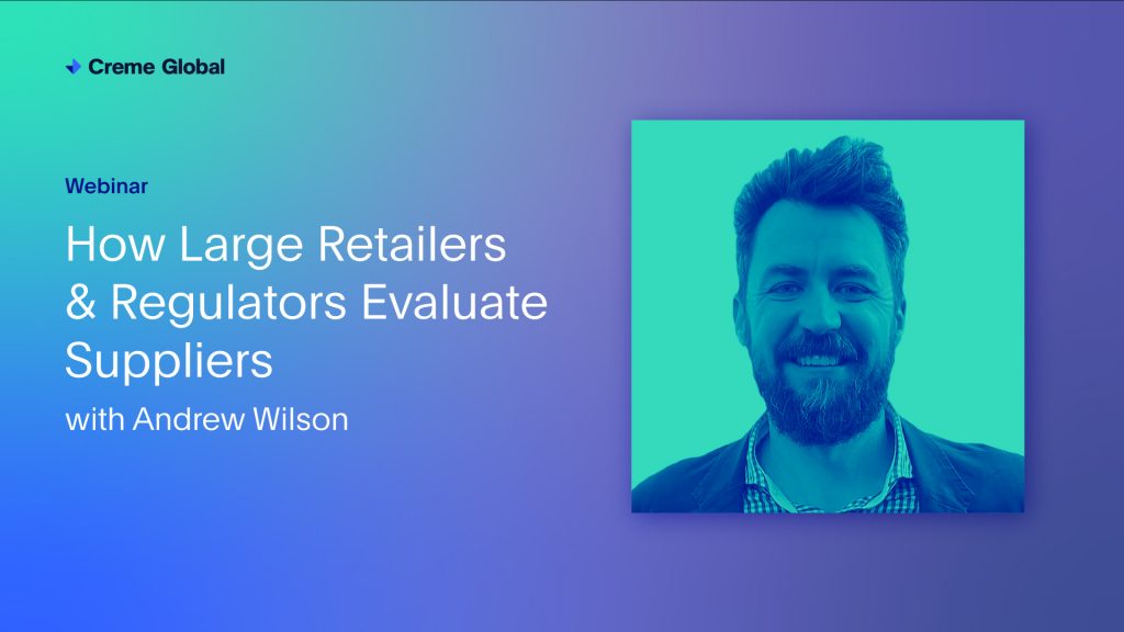 How Large Retailers & Regulators Evaluate Suppliers – With Andrew Wilson